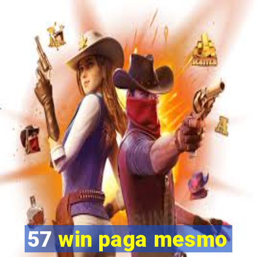 57 win paga mesmo